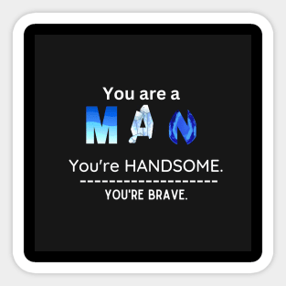 You are man Sticker